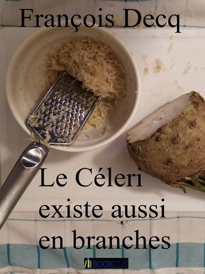 cover image of Le Céleri existe aussi en branches